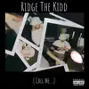 Ridge The Kidd - Call Me - Single